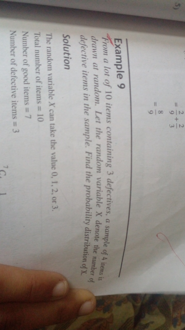 5)
=92​+32​=98​​

Example 9
From a lot of 10 items containing 3 defect