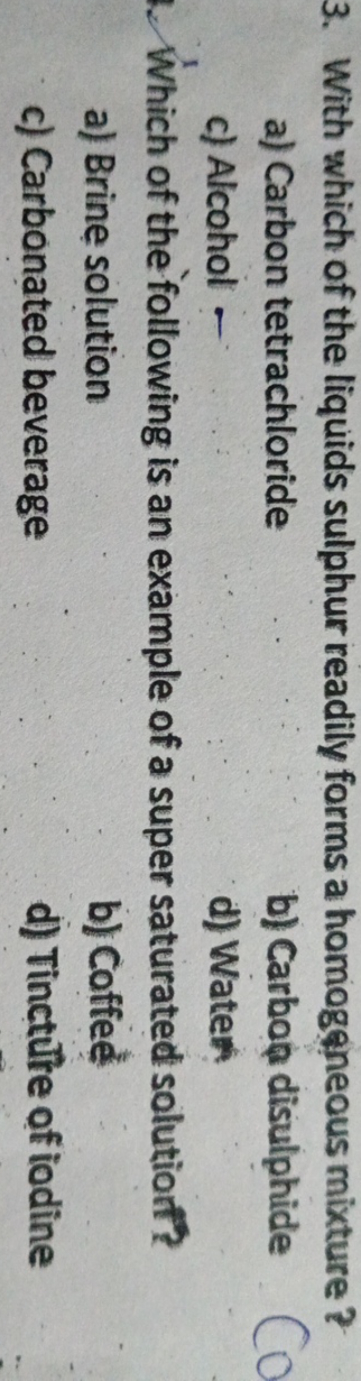 3. With which of the liquids sulphur readily forms a homogeneous mixtu