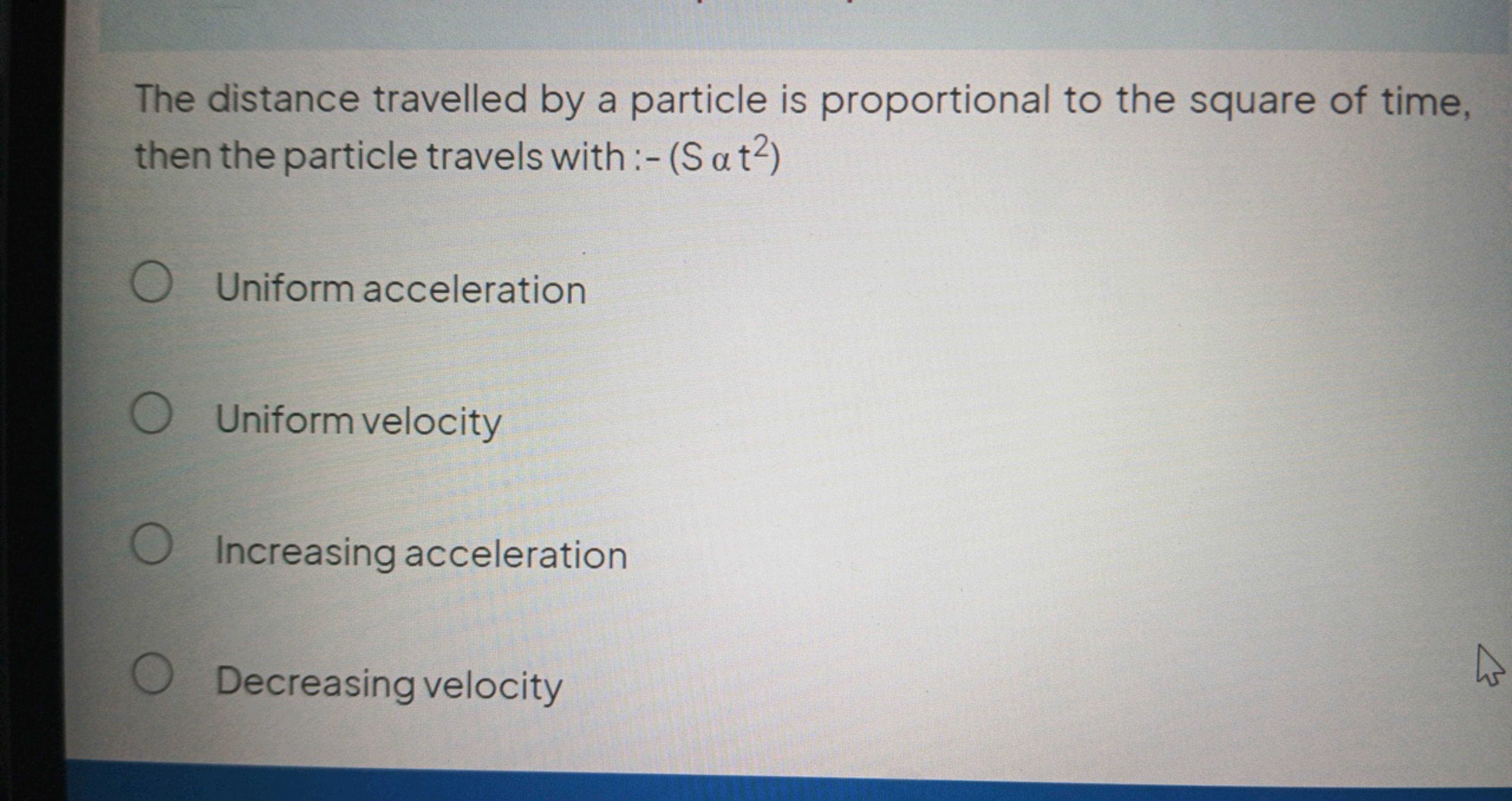 The distance travelled by a particle is proportional to the square of 