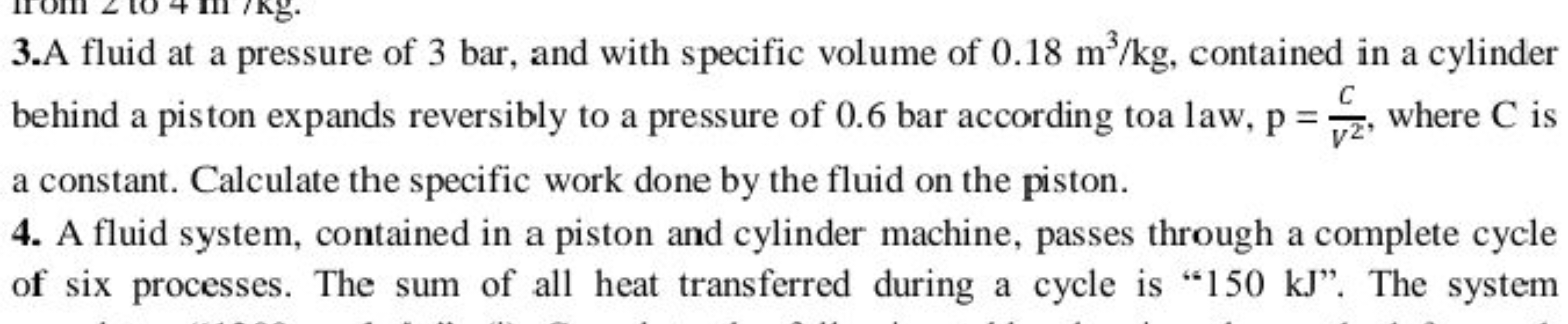 3.A fluid at a pressure of 3 bar , and with specific volume of 0.18 m3