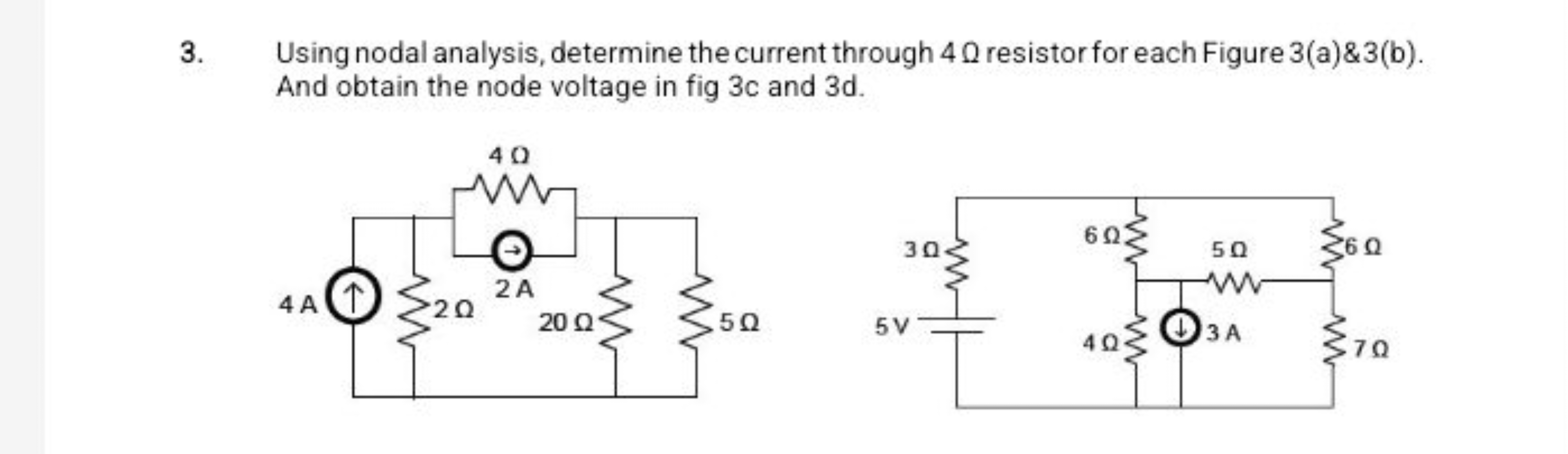 3. Using nodal analysis, determine the current through 4Ω resistor for