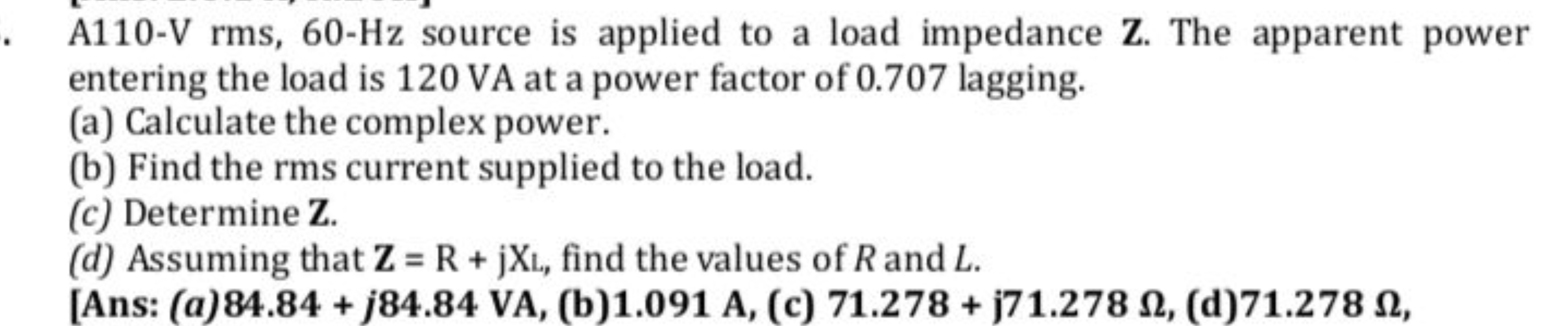 A110-V rms, 60−Hz source is applied to a load impedance Z. The apparen