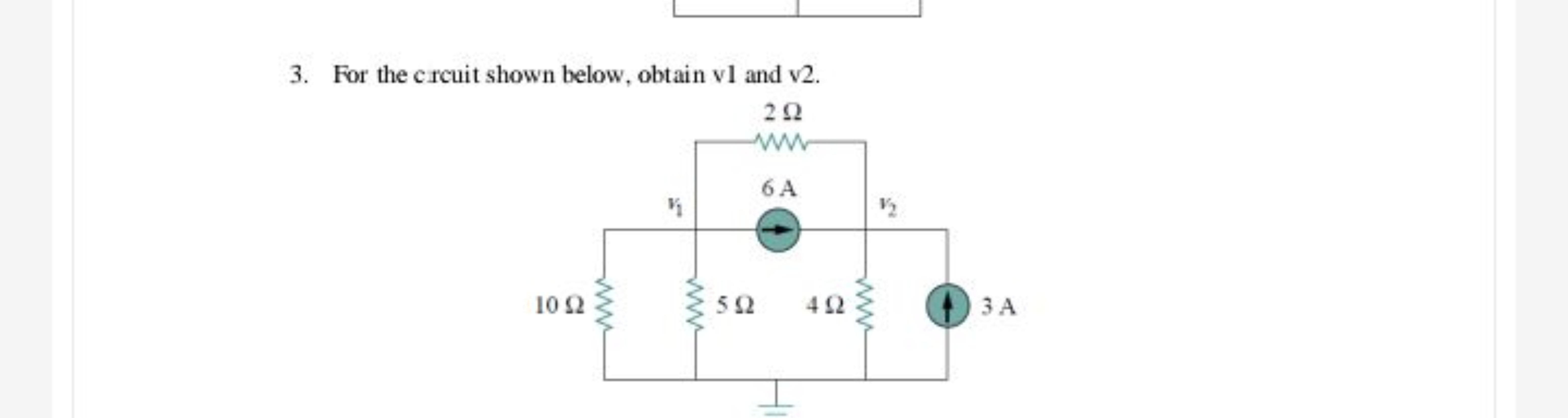 3. For the creuit shown below, obtain v 1 and ​2.