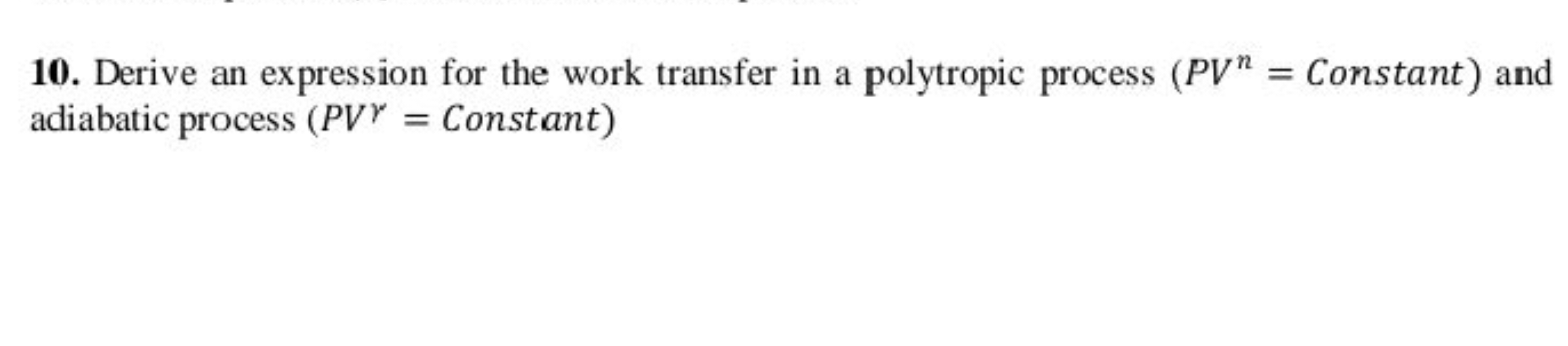 10. Derive an expression for the work transfer in a polytropic process