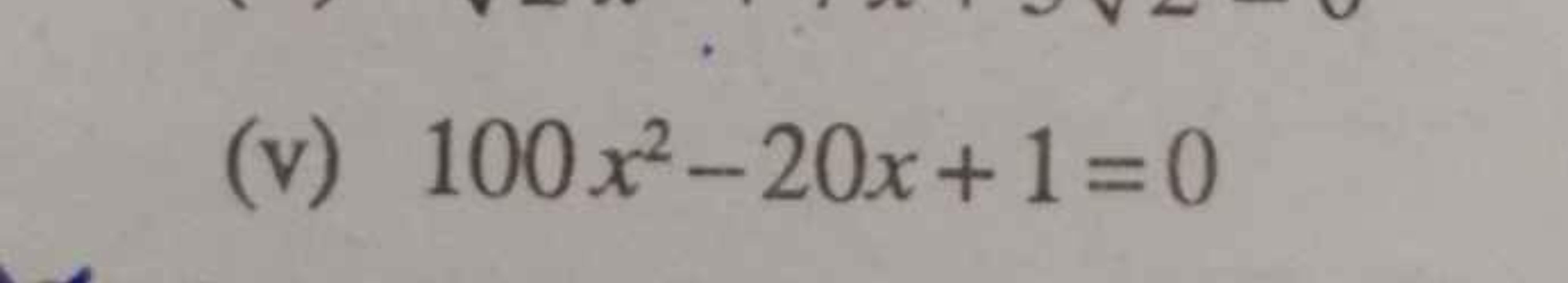 (v) 100x2−20x+1=0