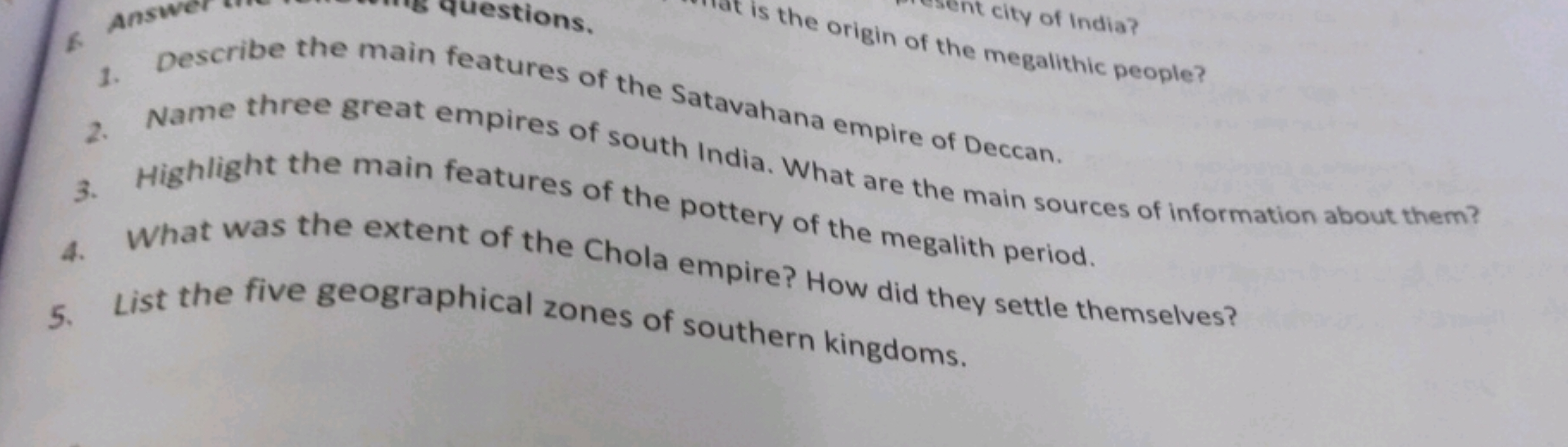 1. Describe the main features of the Satavahana empire of Deccan.
2. N