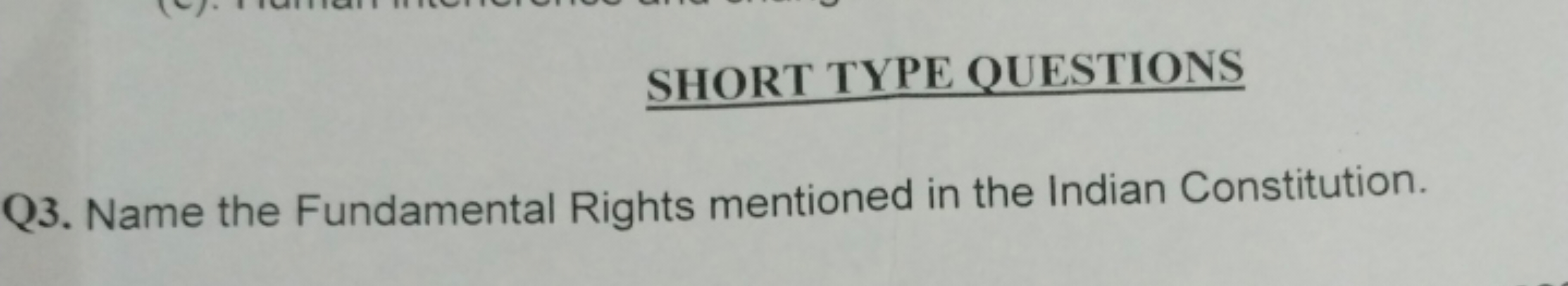 SHORT TYPE QUESTIONS
Q3. Name the Fundamental Rights mentioned in the 