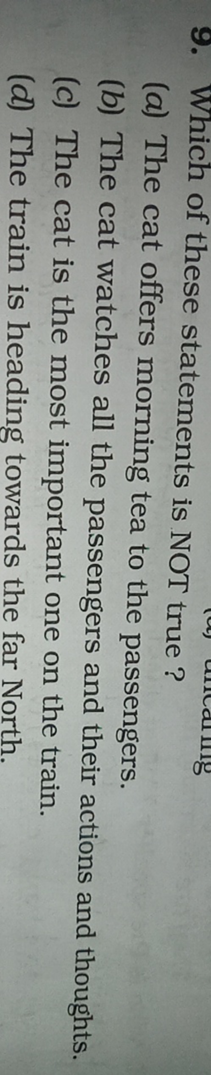 9. Which of these statements is NOT true?
(a) The cat offers morning t