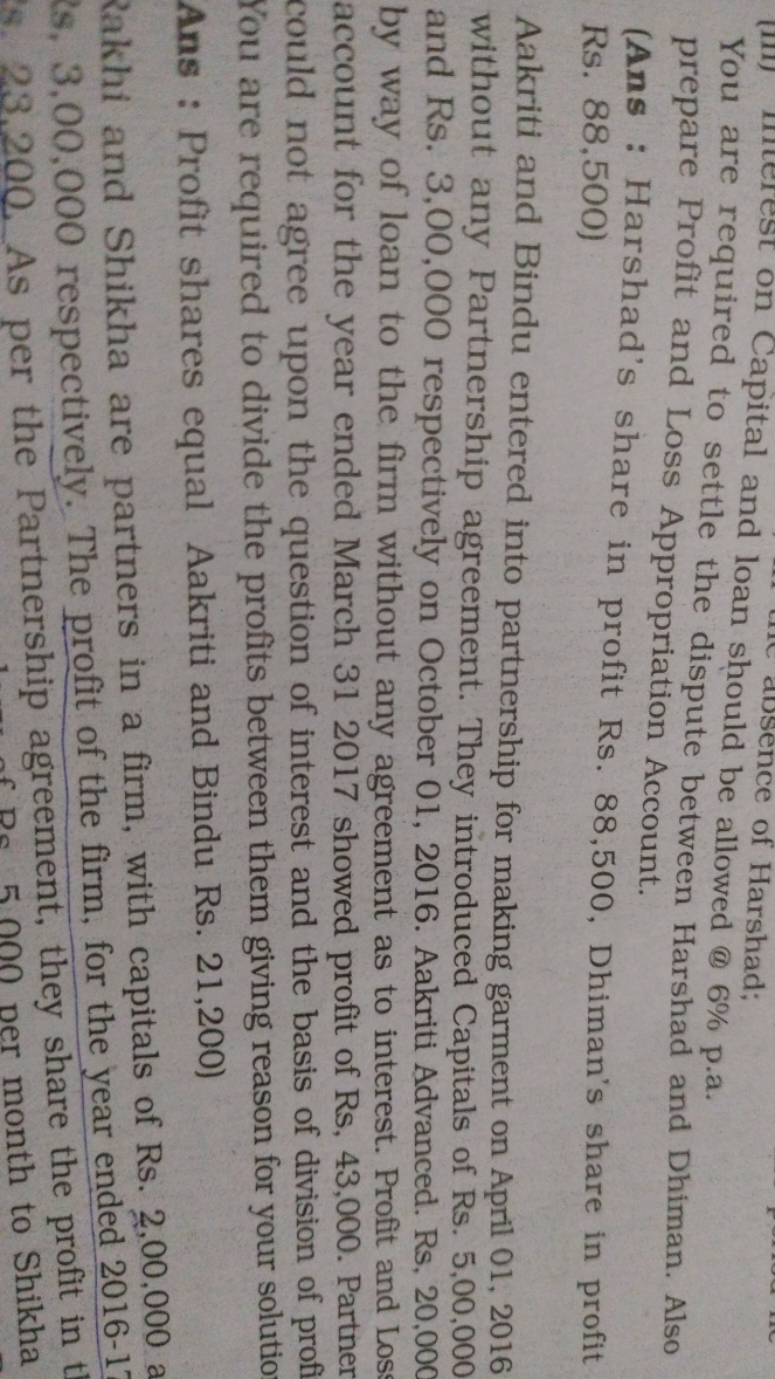 Youpital and loan should be allowed @ 6% p.a.
You are required to sett