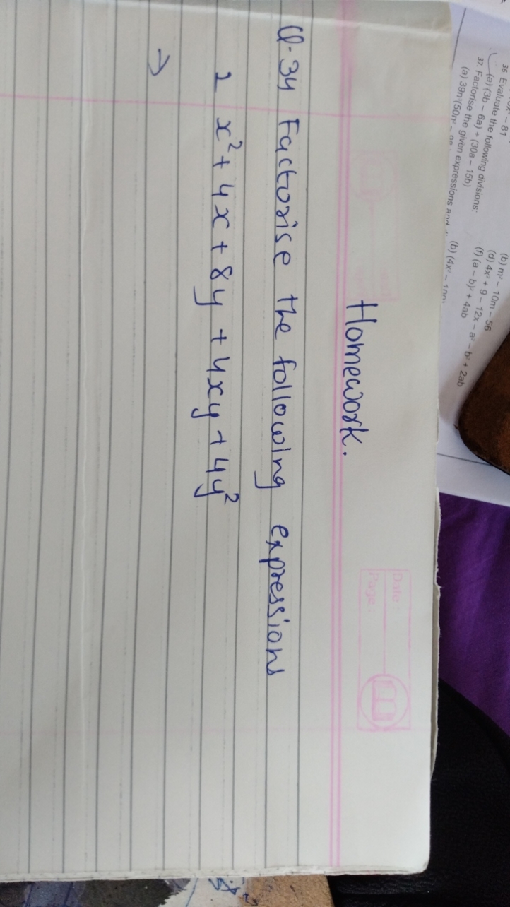 Homework.
Q. 34 Factorise the following expressions
2x2+4x+8y+4xy+4y2