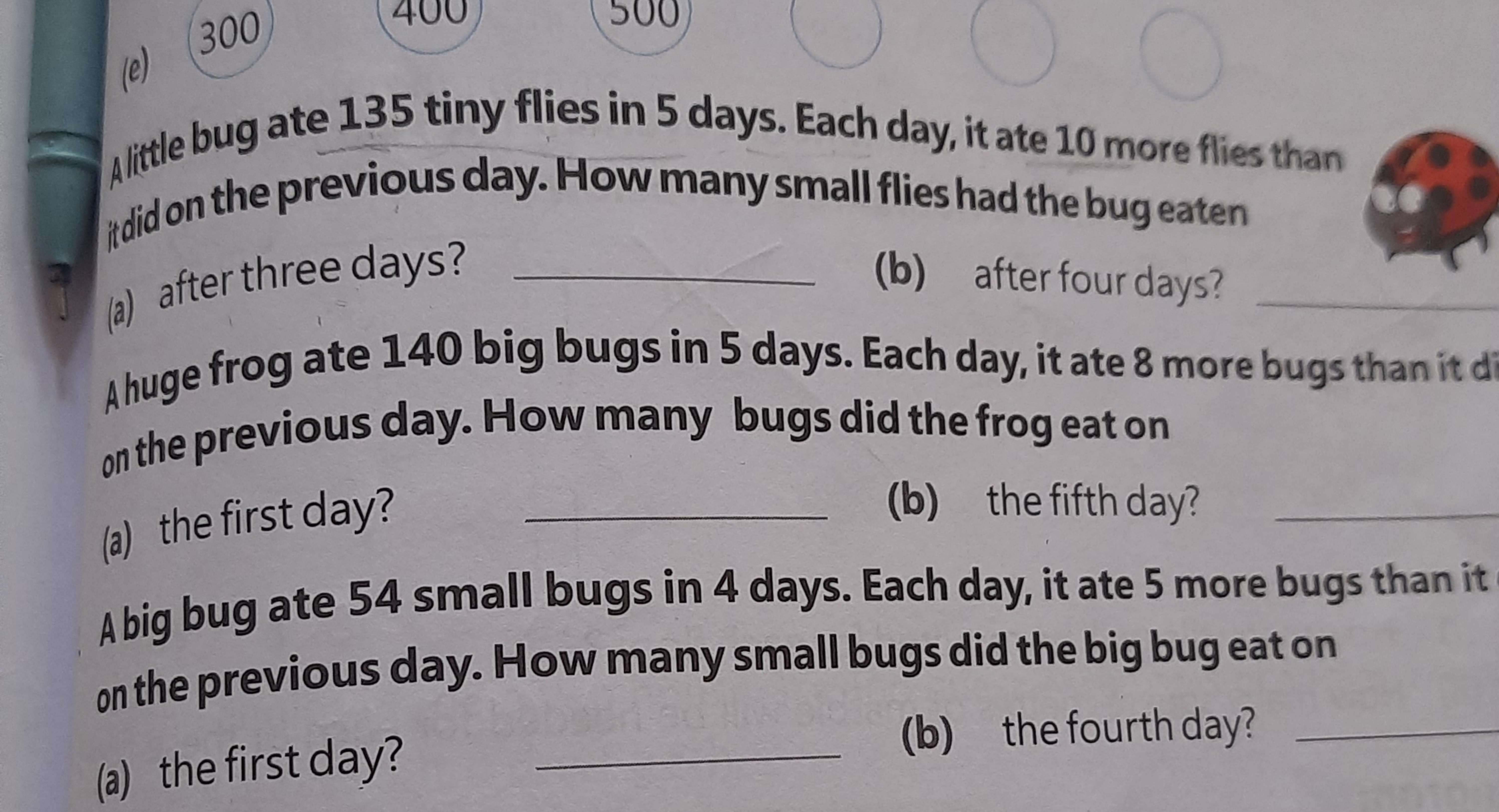 Alithe bug ate 135 tiny flies in 5 days. Each day, it ate 10 more flie