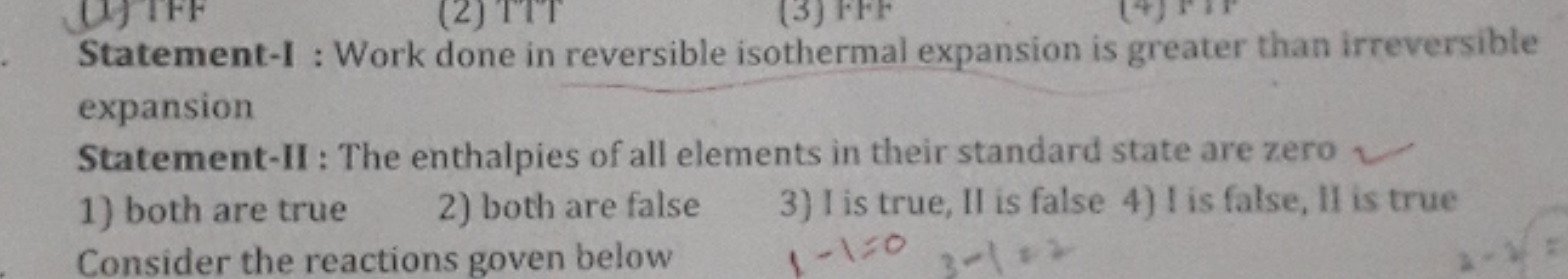 Statement-I : Work done in reversible isothermal expansion is greater 