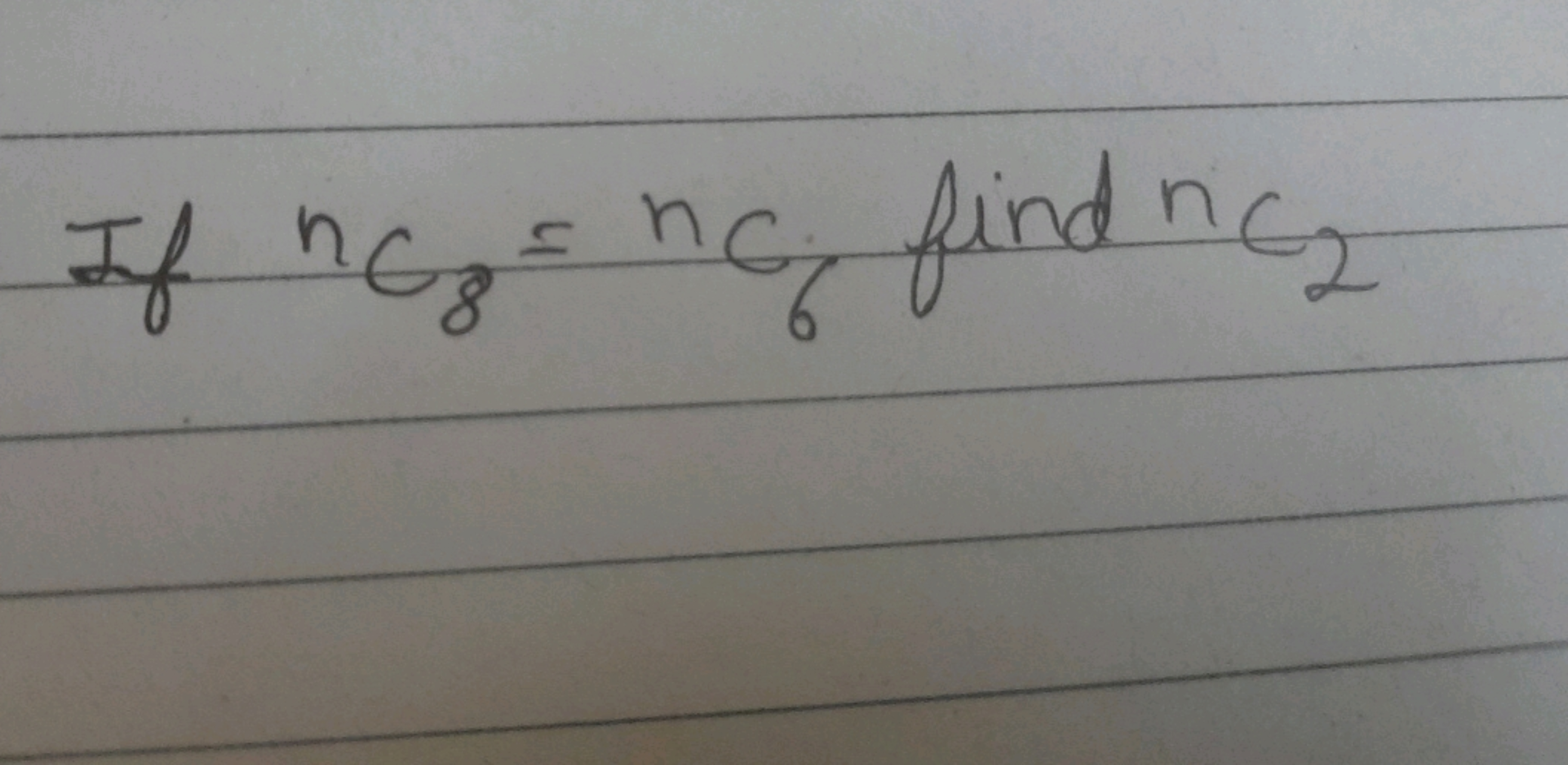 If nC8​​=nC6​​ find nC2​​