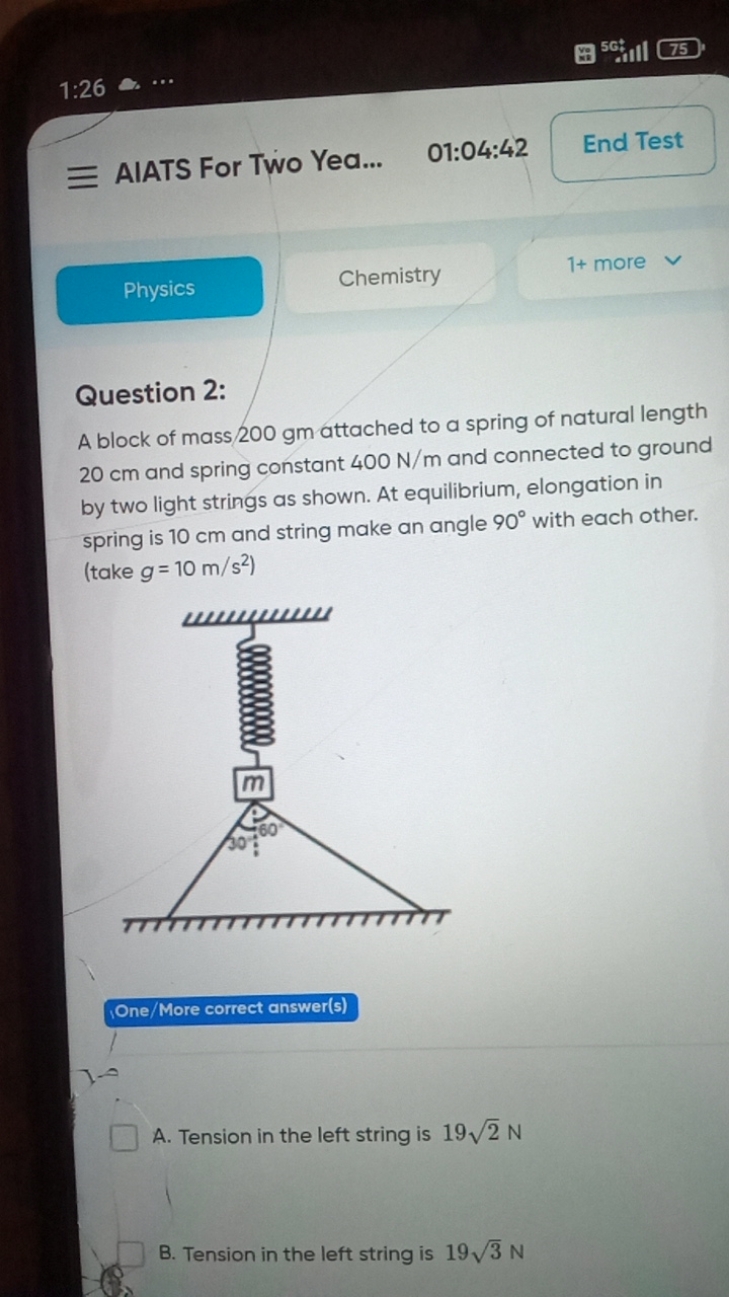 1:26
56 !
sill
75

三 AIATS For Two Yea...
01:04:42
End Test
Physics
Ch