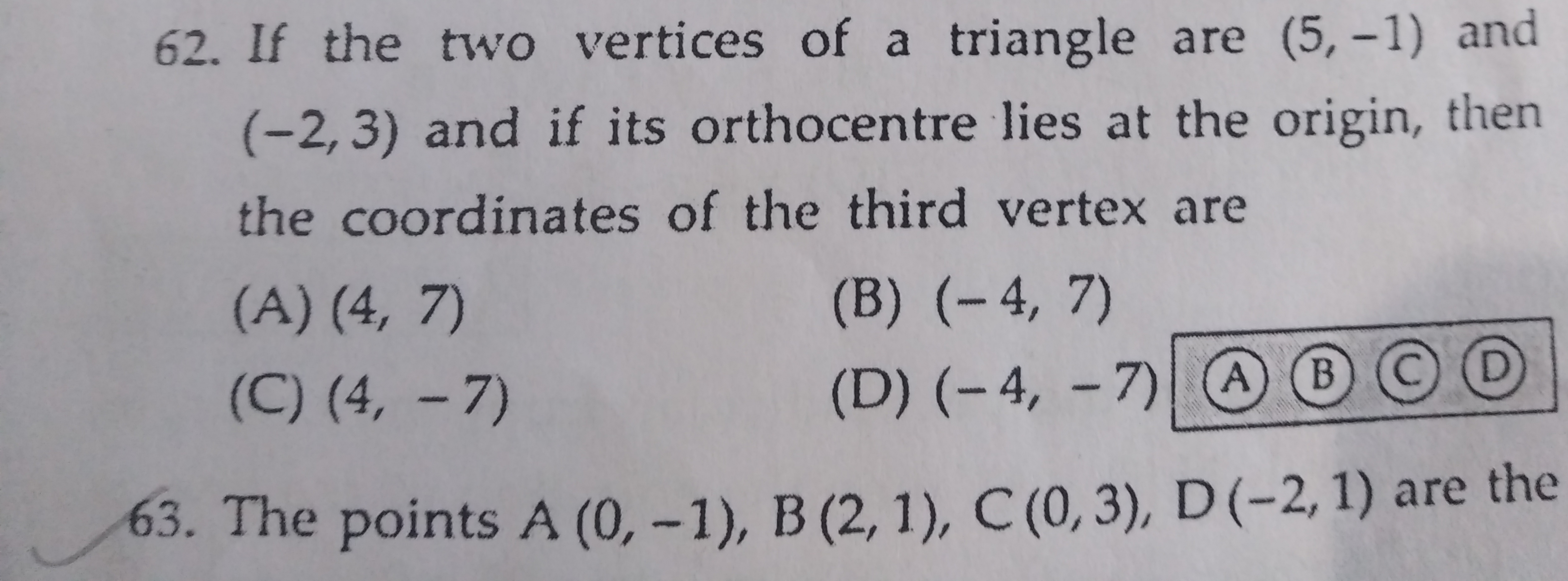 62. If the two vertices of a triangle are (5,−1) and (−2,3) and if its