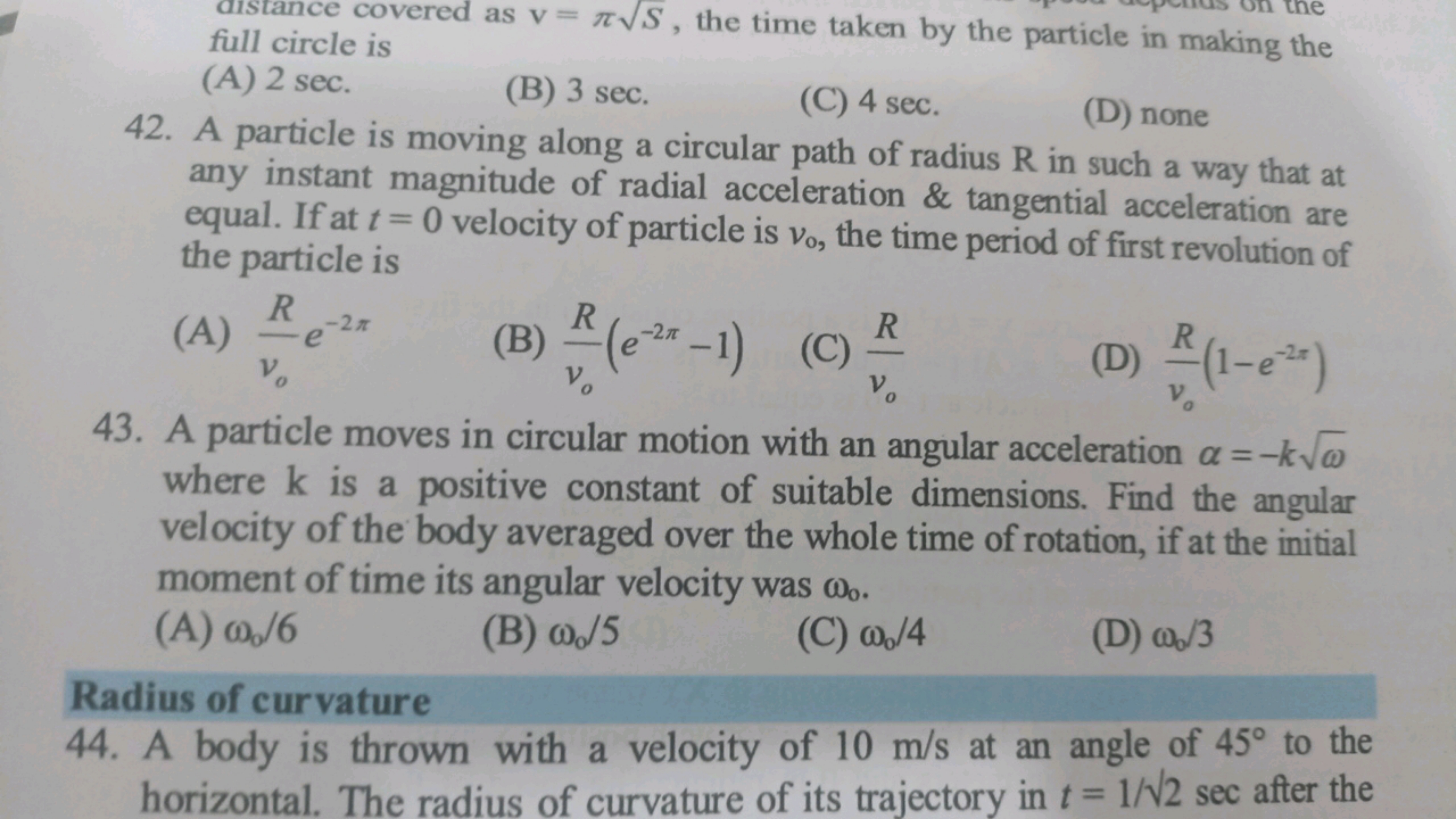 full circle is
(A) 2 sec .
(B) 3 sec .
(C) 4 sec .
(D) none
42. A part