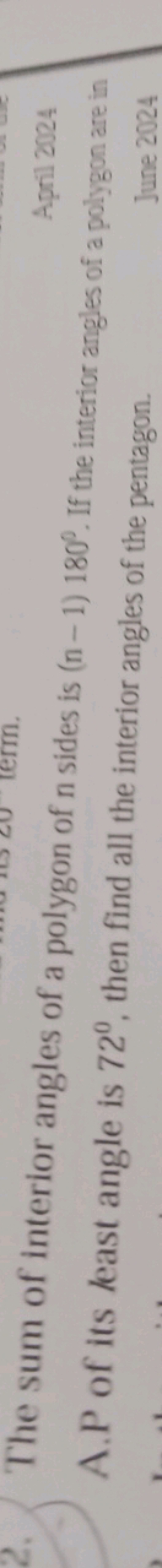 2. The sum of interior angles of a polygon of n sides is (n−1)180∘. If