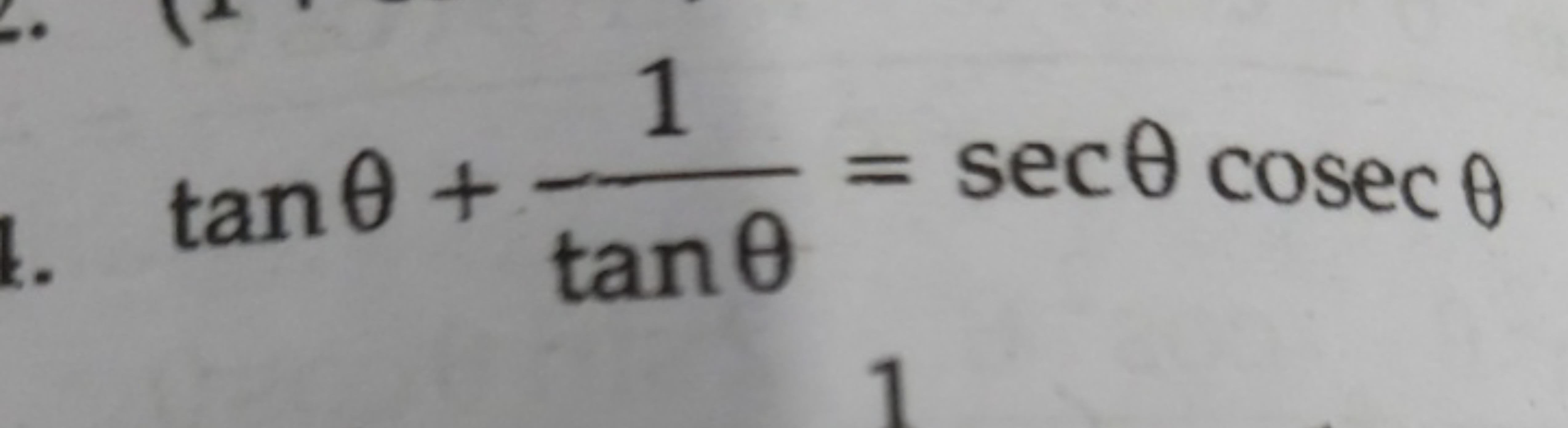 tanθ+tanθ1​=secθcosecθ