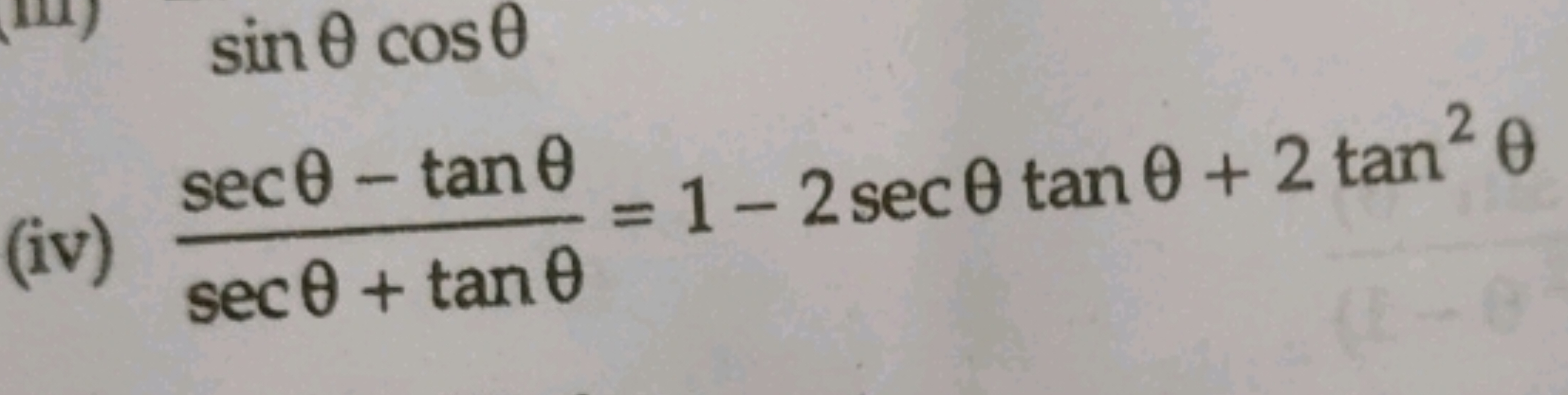 (iv) secθ+tanθsecθ−tanθ​=1−2secθtanθ+2tan2θ