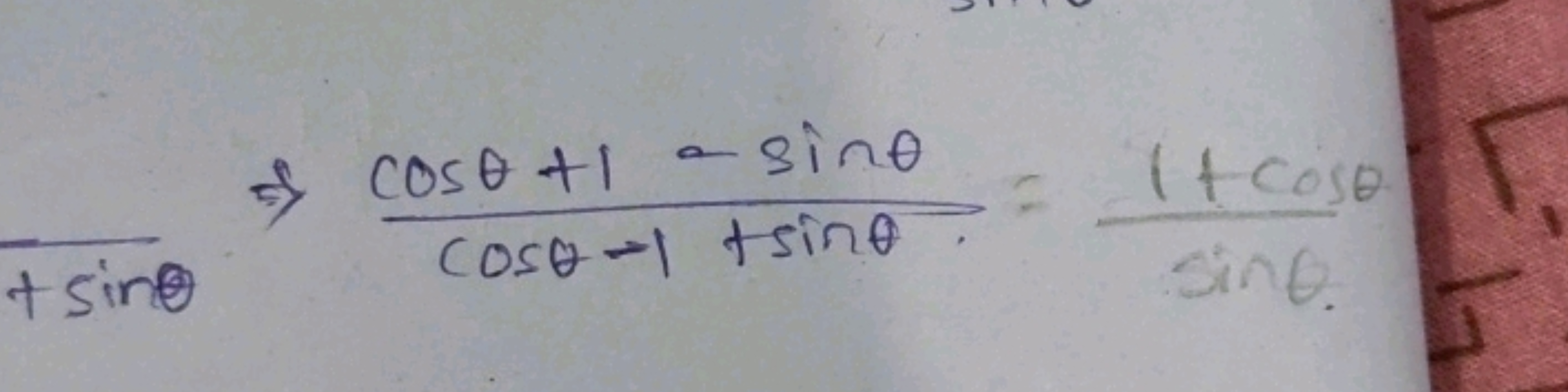 ∂−sinθ​⇒cosθ−1+sinθcosθ+1−sinθ​=sinθ1+cosθ​