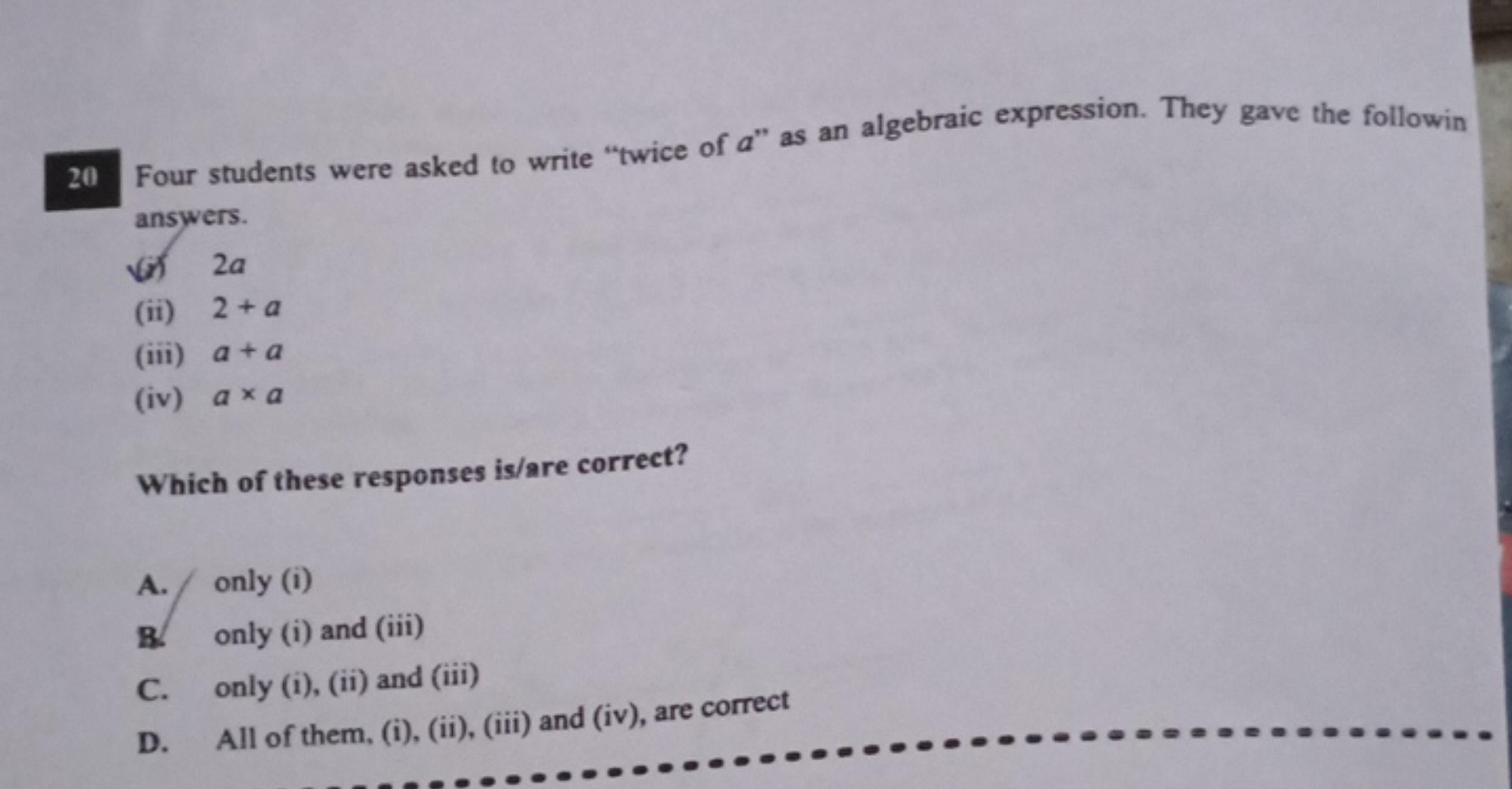 20 Four students were asked to write "twice of a " as an algebraic exp