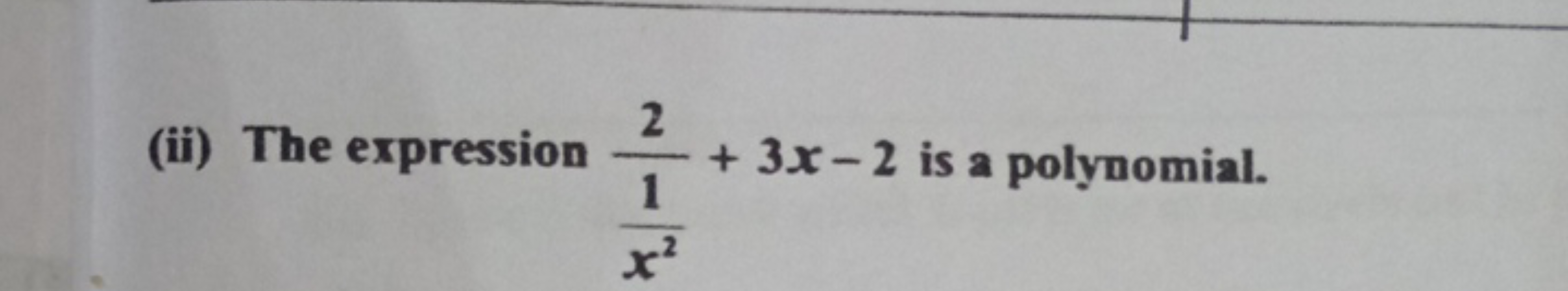 (ii) The expression x21​2​+3x−2 is a polynomial.