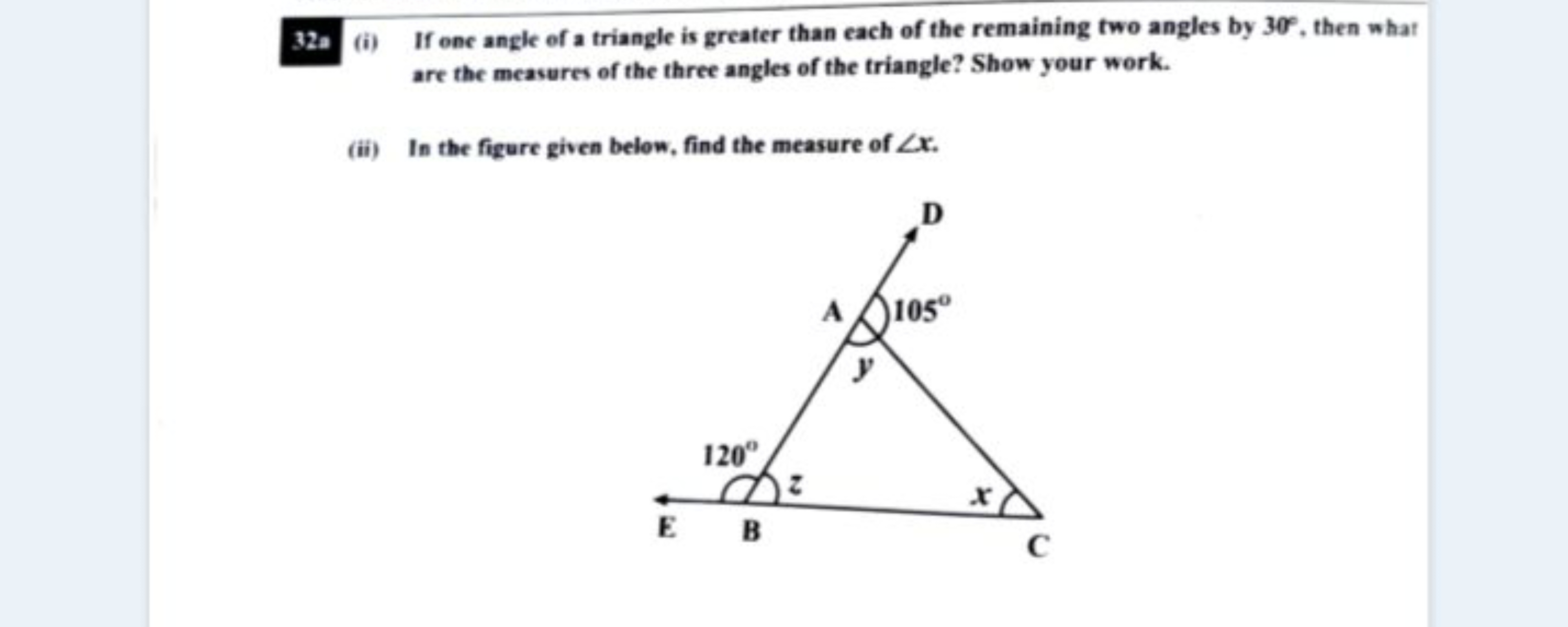 32a (i) If one angle of a triangle is greater than each of the remaini