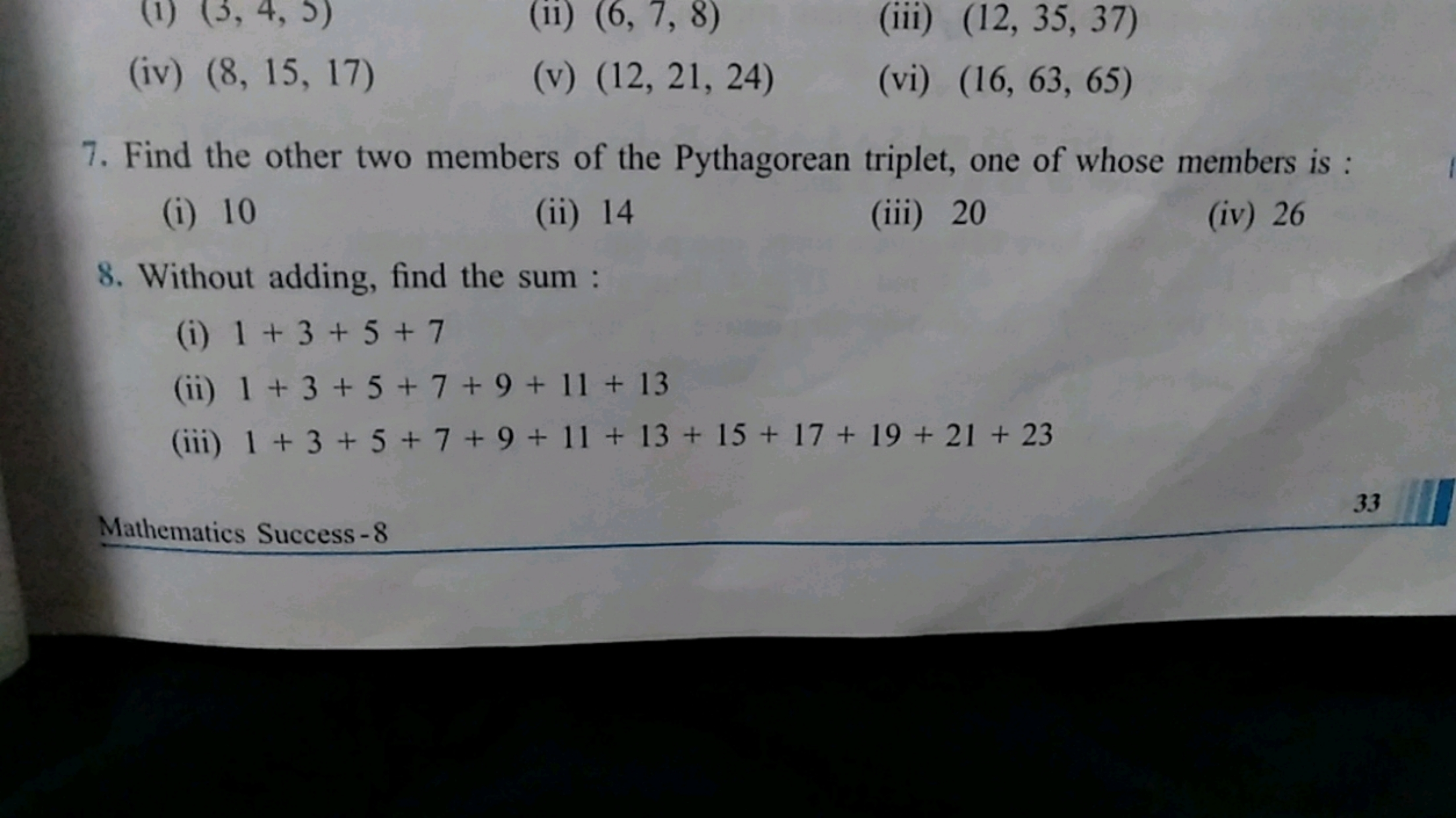 (1) (3,4,5)
(ii) (6,7,8)
(iii) (12,35,37)
(iv) (8,15,17)
(v) (12,21,24