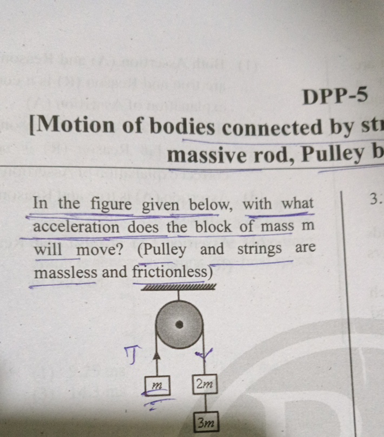 DPP-5
[Motion of bodies connected by sts massive rod, Pulley b

In the