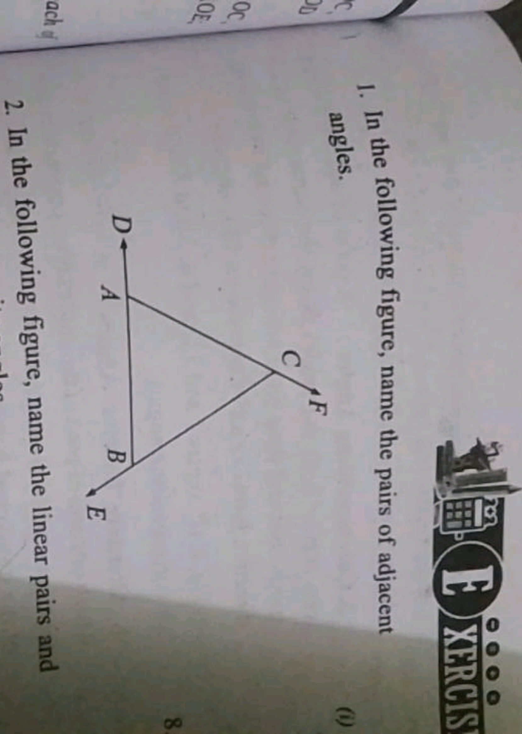 1. In the following figure, name the pairs of adjacent angles.
(i)
8
2