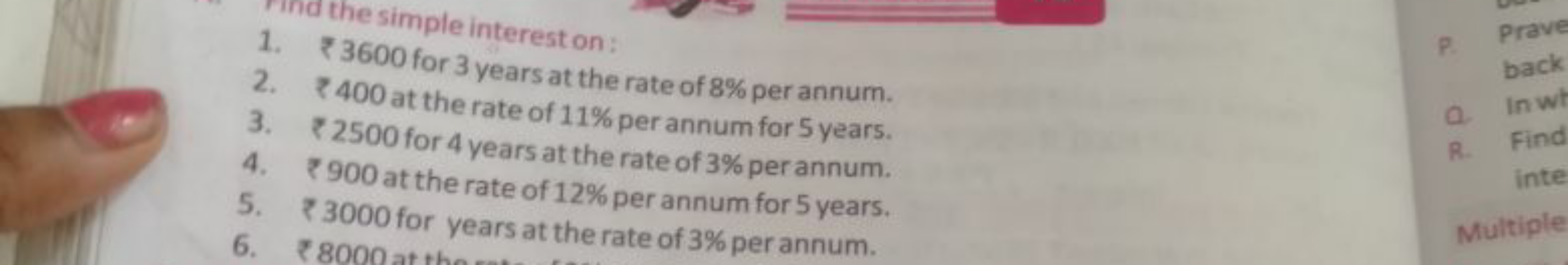 1. the simple interest on :
2. \ 3600for3yearsattherateof8 \%$ per ann