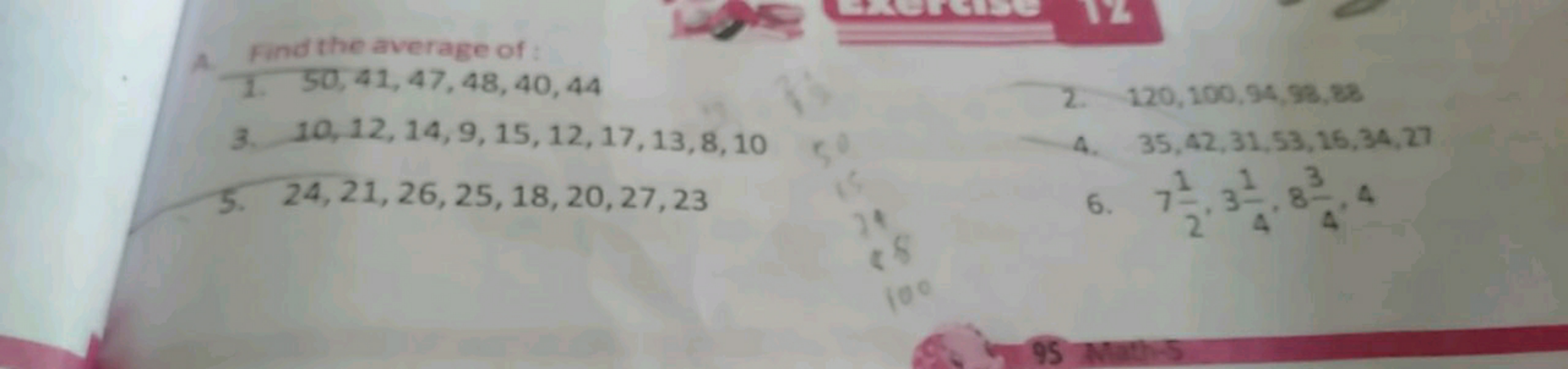 A. Find the average of:
150, 41, 47, 48, 40, 44
3. 10, 12, 14, 9, 15, 