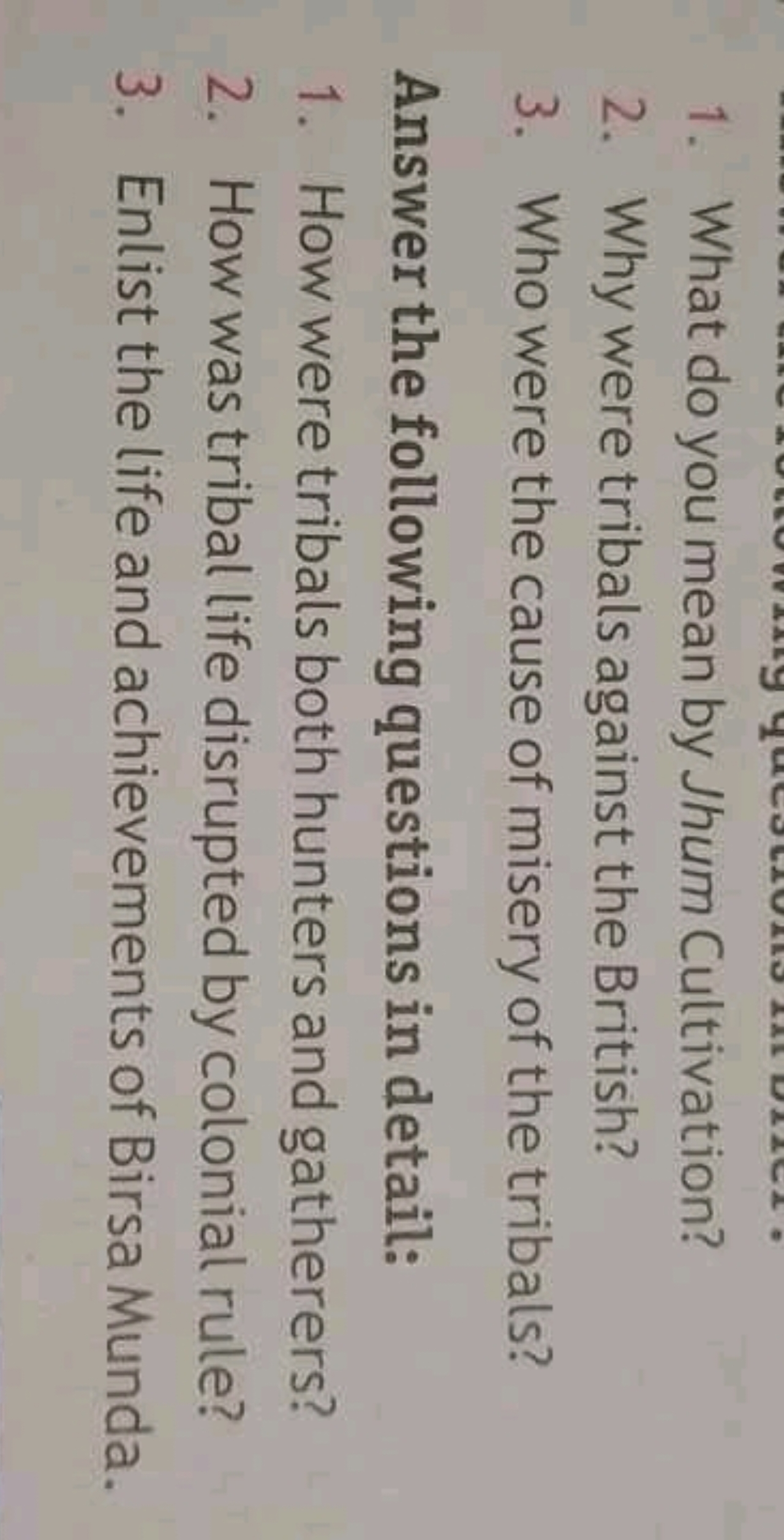 1. What do you mean by Jhum Cultivation?
2. Why were tribals against t