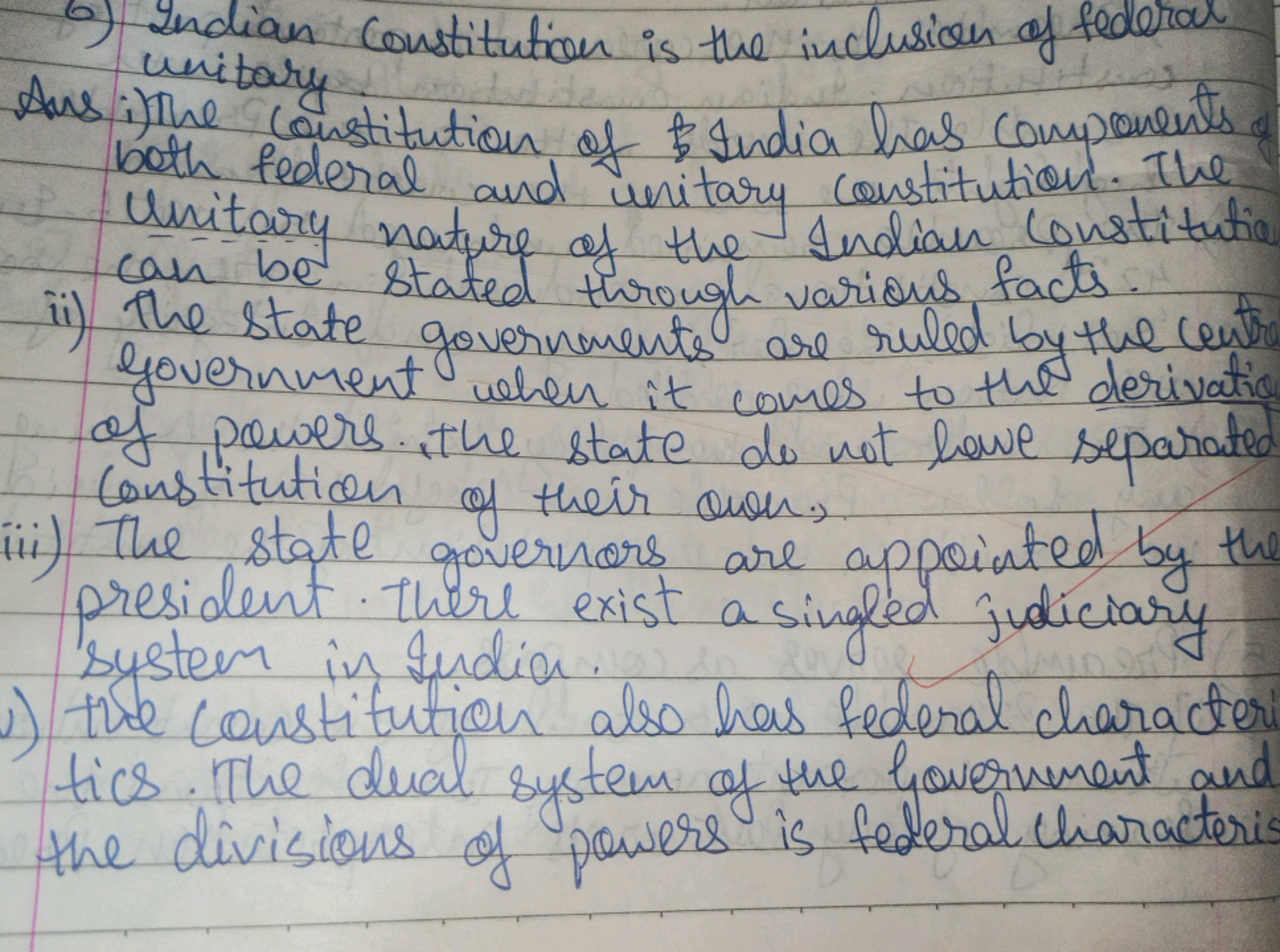 b) Indian constitution is the inclusion of federal

Ans i) Unitary
bot