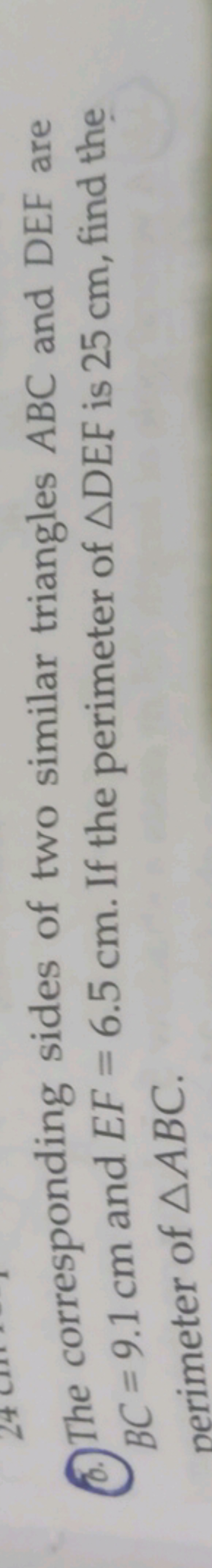 (3. The corresponding sides of two similar triangles ABC and DEF are B