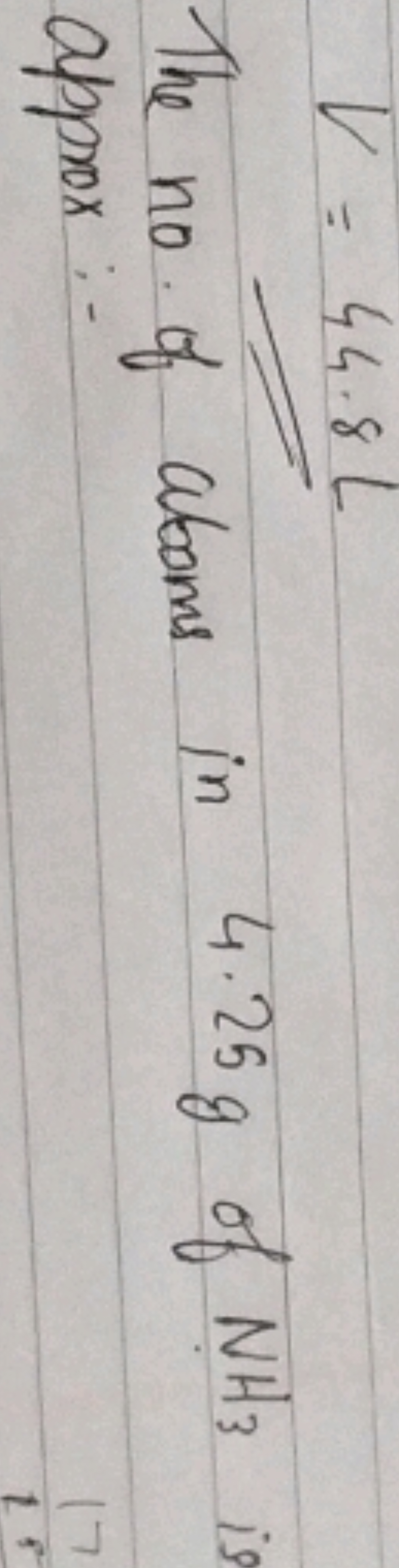 V=44.8L

The no. of atoms in 4.25 g of NH3​ approx :-