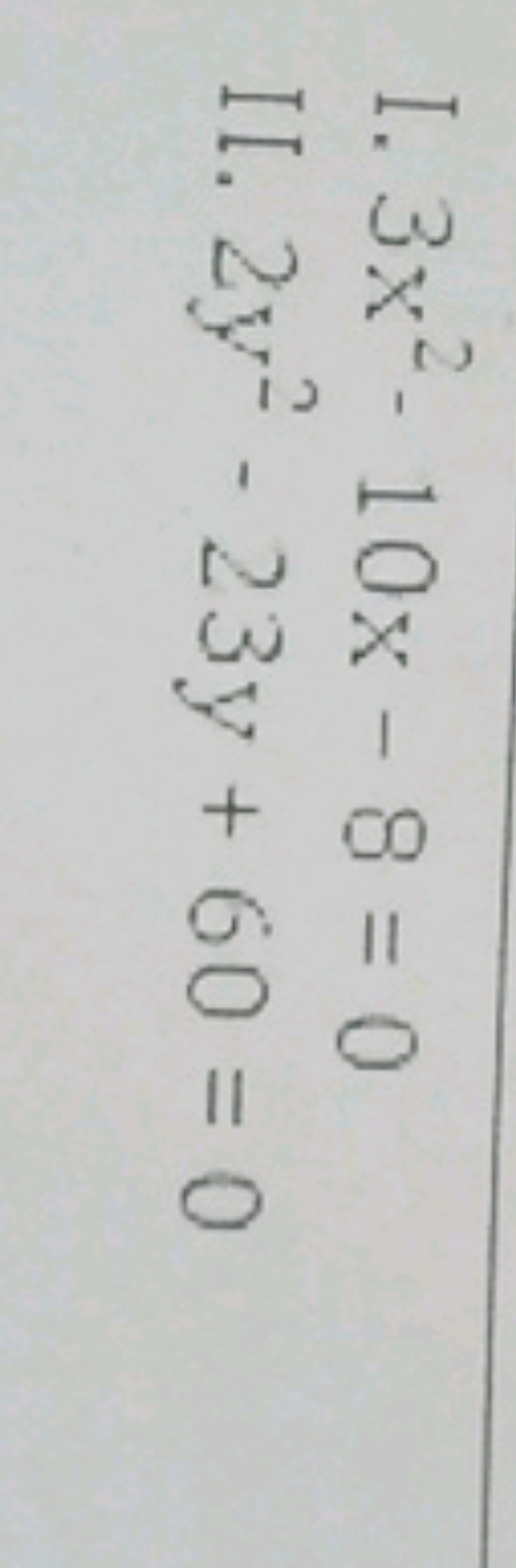 I. 3x2−10x−8=0
II. 2y2−23y+60=0