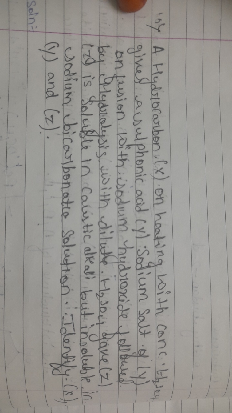 1) A Hydrocarbon. ( x ) on heating with conc. Hyson gives a sulphonic 