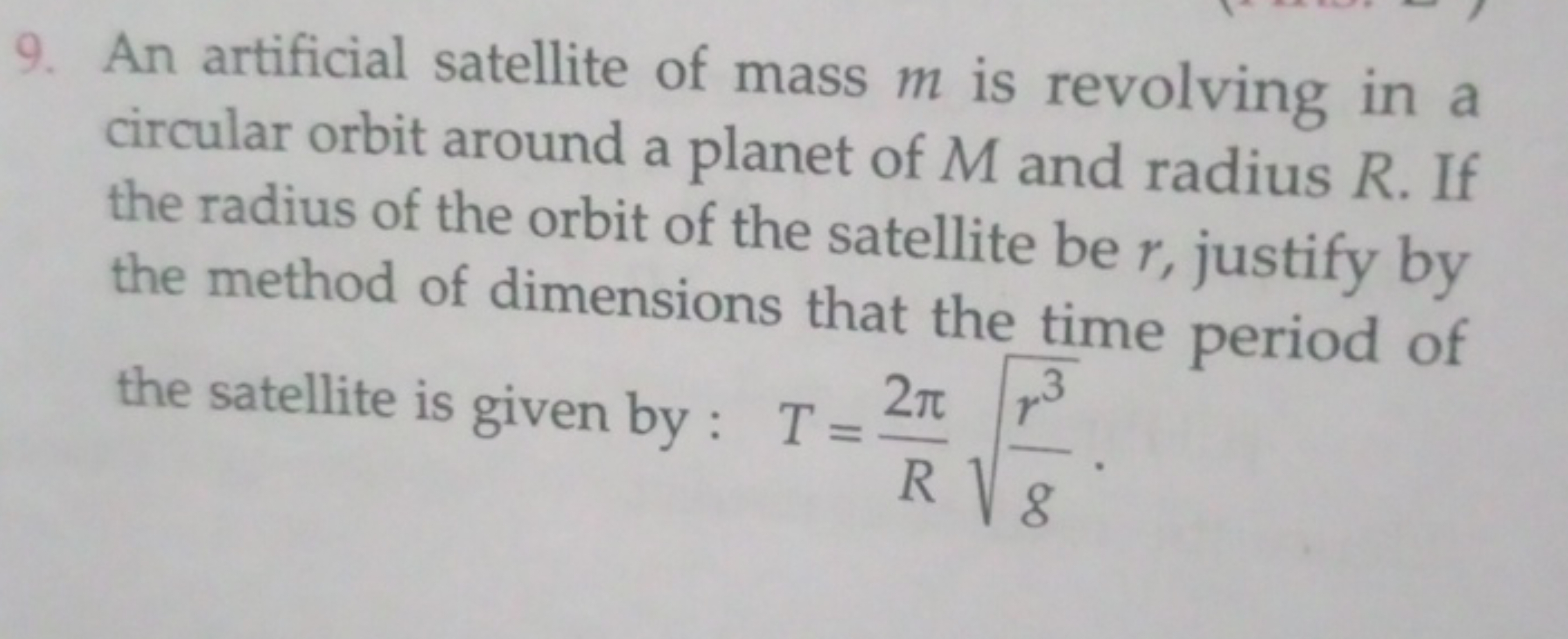 9. An artificial satellite of mass m is revolving in a circular orbit 