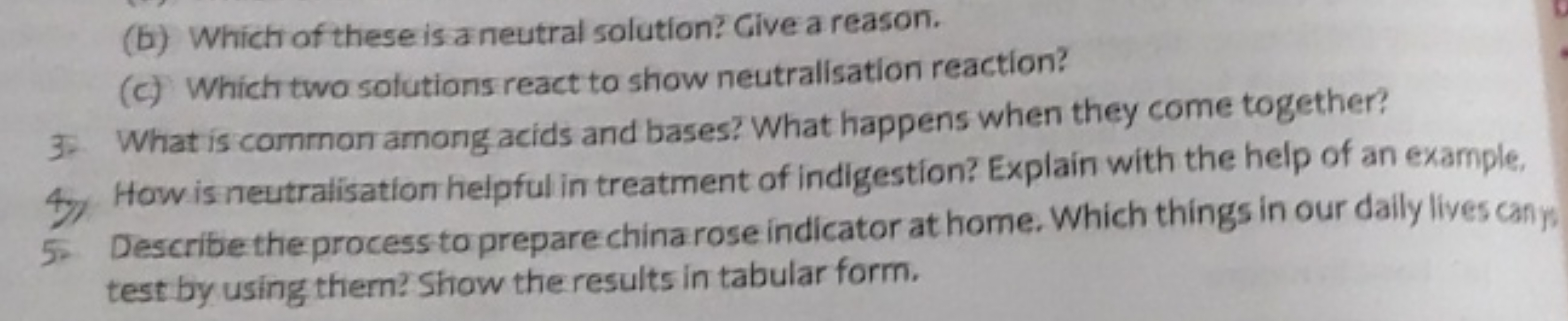 (b) Which of these is a neutral solution? Give a reason.
(c) Which two