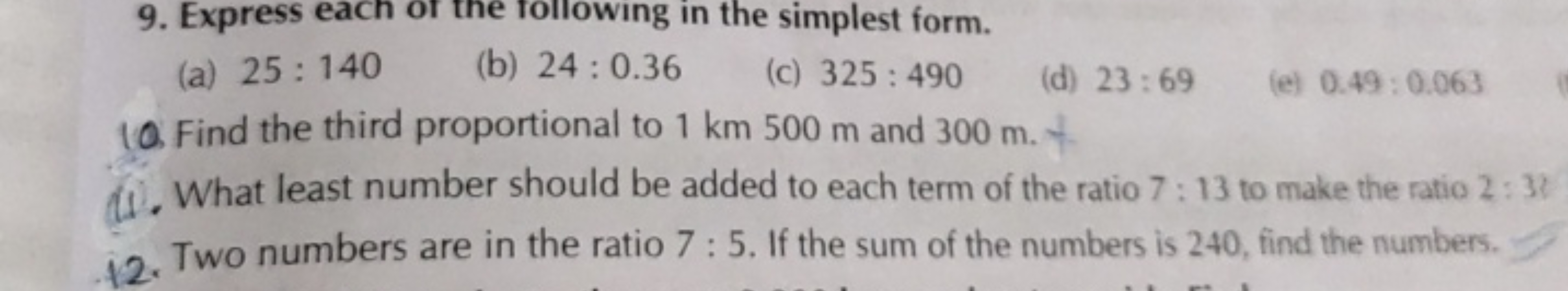 (a) 25:140
(b) 24:0.36
(c) 325:490
(d) 23:69
(e) 0.49:0.063
(a. Find t