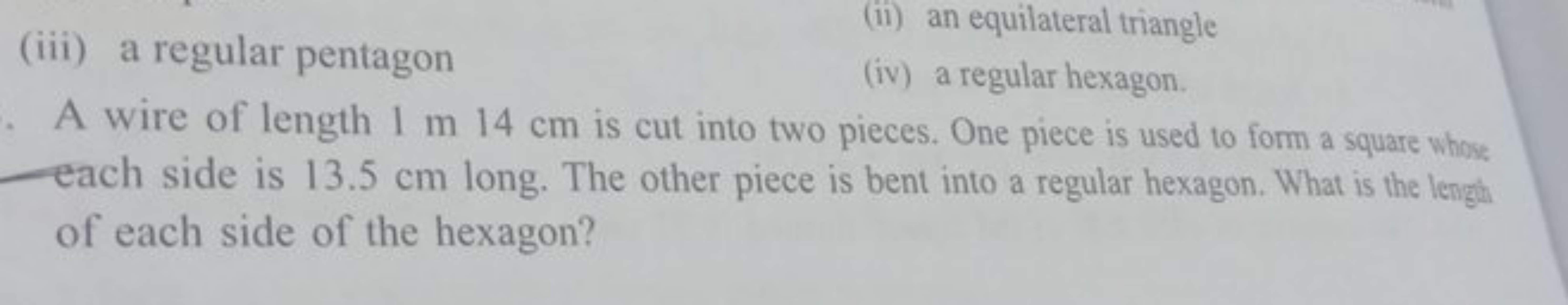 (iii) a regular pentagon
(ii) an equilateral triangle

A wire of lengt