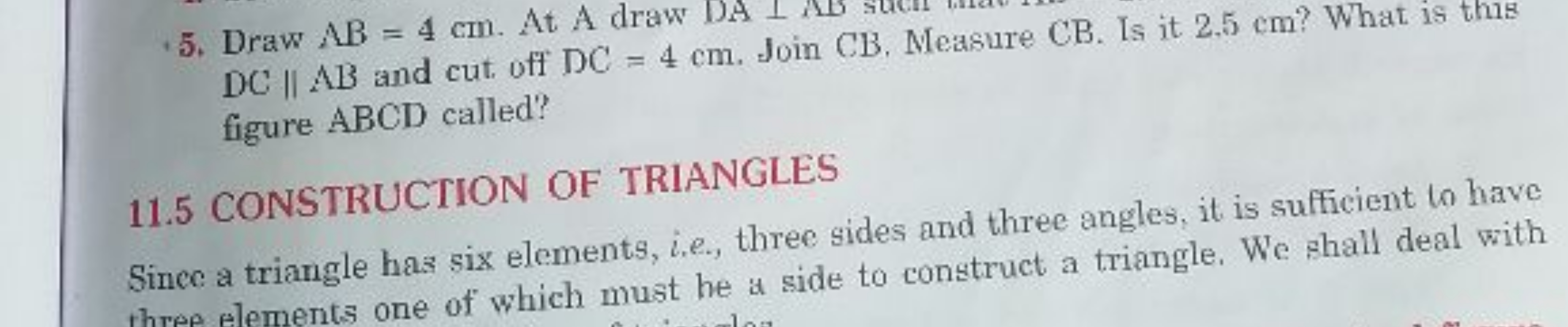 5. Draw AB=4 cm. At A draw DA⊥ DC∥AB and cut. off DC=4 cm. Join CB. Me