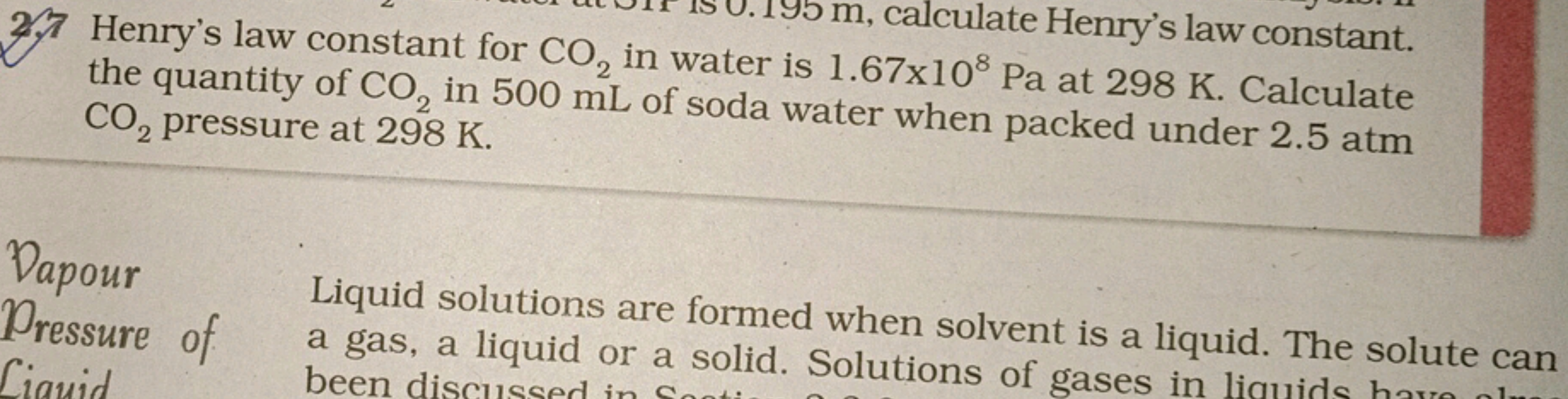 . the quantity of CO2​ in CO2​ in water is 1.67×108 Pa at 298 K . Calc