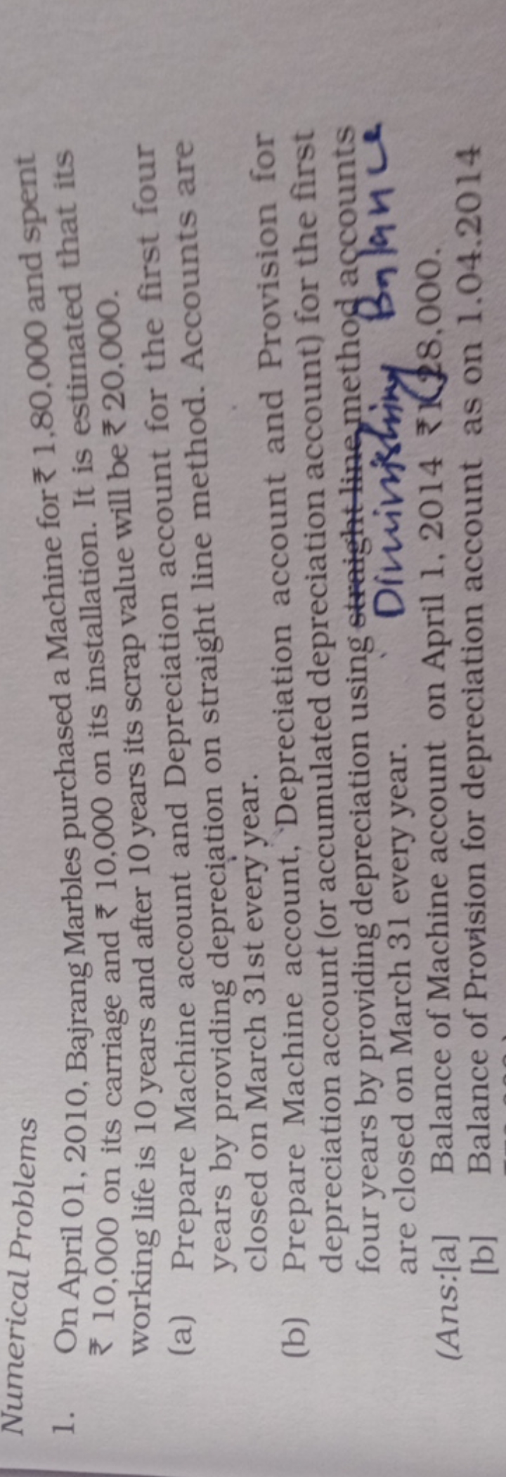 Numerical Problems
1. On April O1, 2010, Bajrang Marbles purchased a M