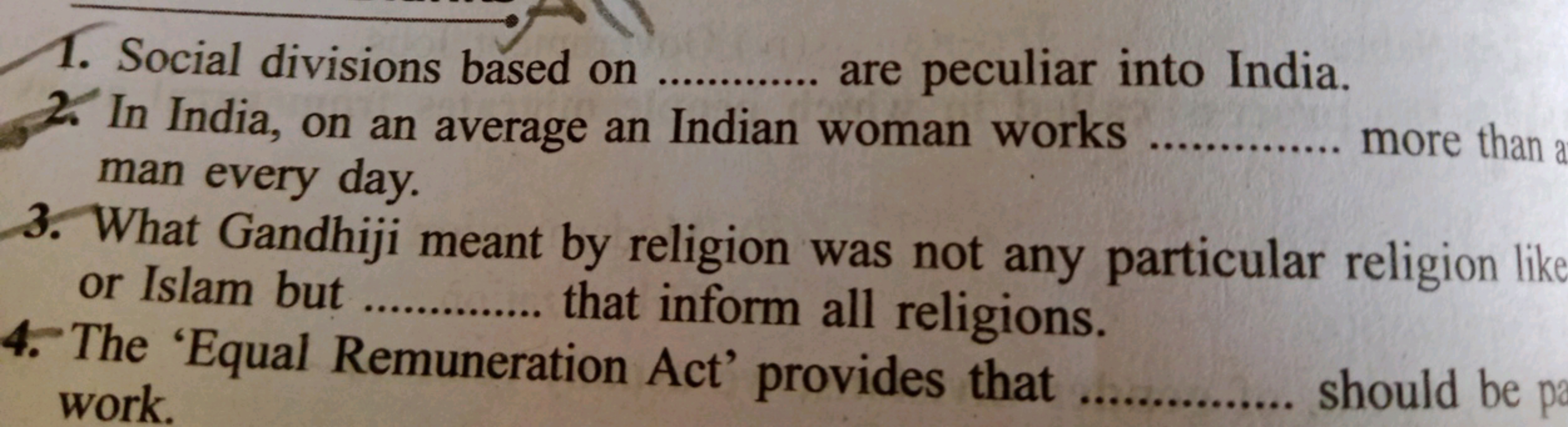 1. Social divisions based on  are peculiar into India.
2. In India, on