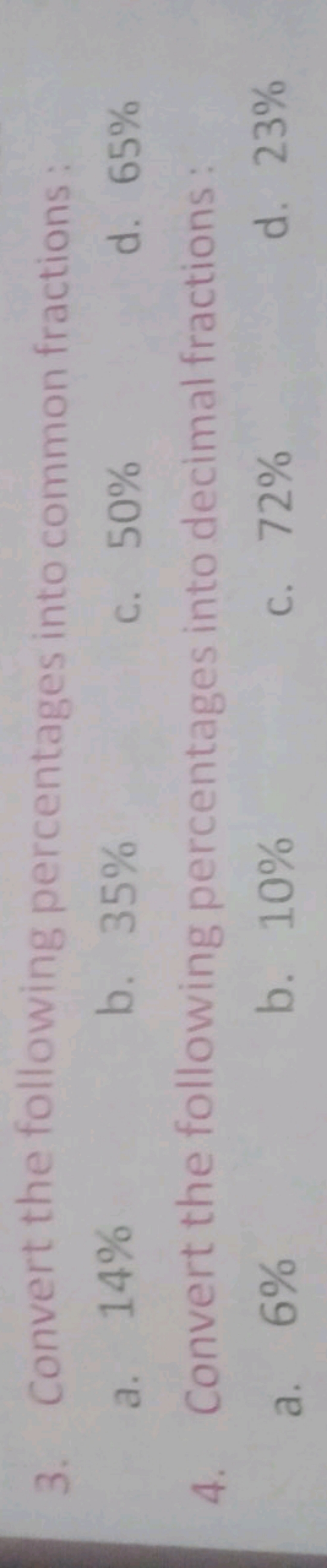 3. Convert the following percentages into common fractions:
a. 14%
b. 