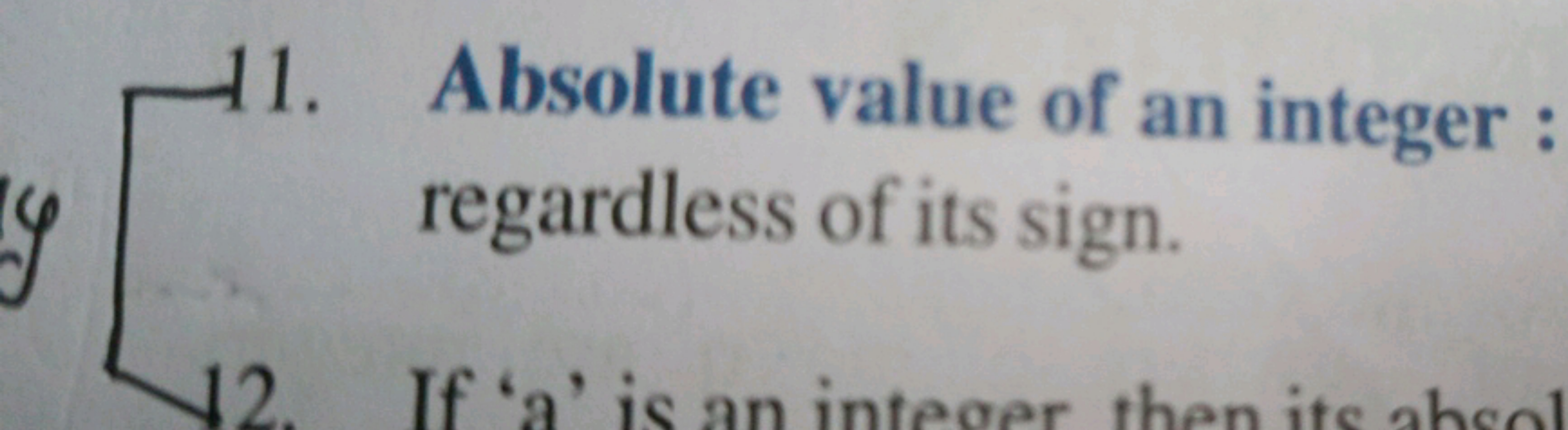 Absolute value of an integer : regardless of its sign.