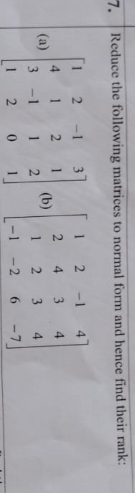 7. Reduce the following matrices to normal form and hence find their r