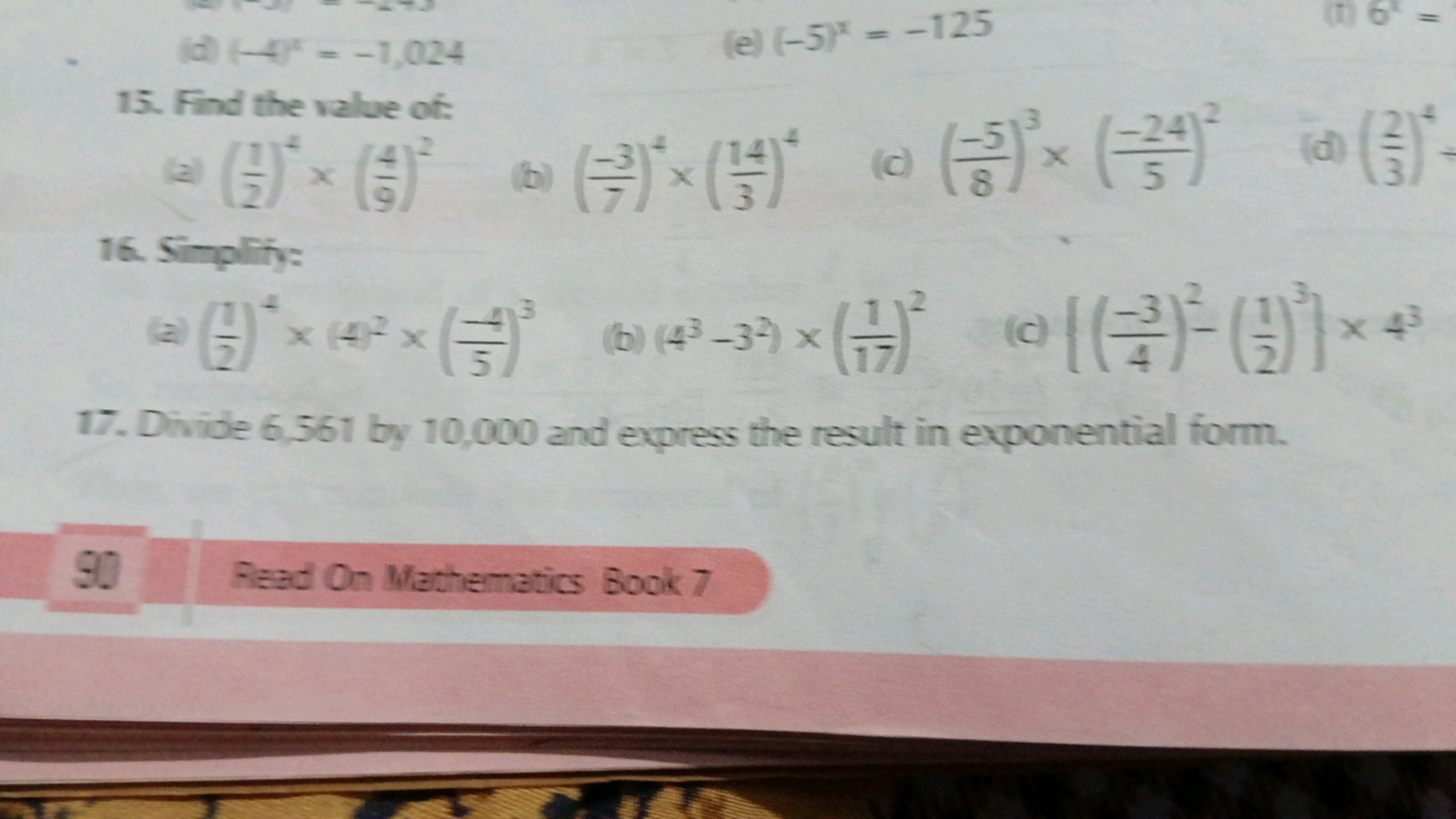 (id) (−4)x=−1,024
(e) (−5)x=−125
15. Find the value of:
(a) (21​)2×(94